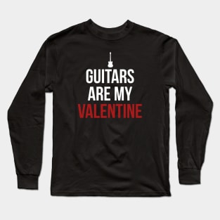 Guitars are my Valentine Long Sleeve T-Shirt